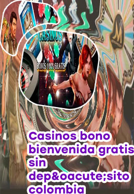 Casinos con bonos de bienvenida gratis